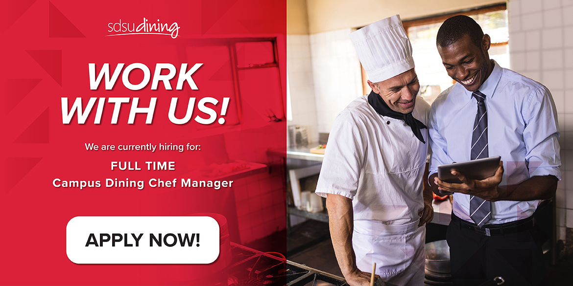 Work with us! We are currently hiring for: FULL TIME Campus Dining Chef Manager